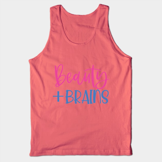 Beauty & Brains Tank Top by Aishas Design Studio